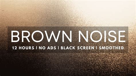 brown noise with black screen|smoothed brown noise 12 hour.